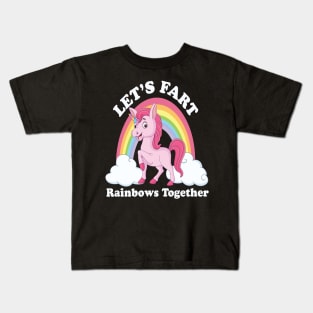 Let's fart rainbows together Kids T-Shirt